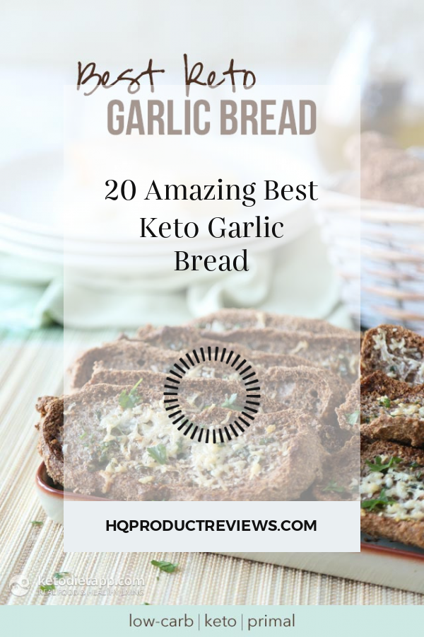 20 Amazing Best Keto Garlic Bread – Best Product Reviews